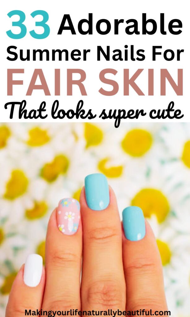 Best summer nail colors for fair skin tones.