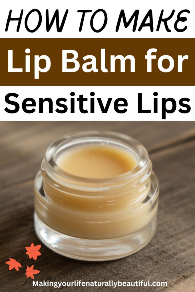 Homemade ip balm recipe for sensitive lips.
