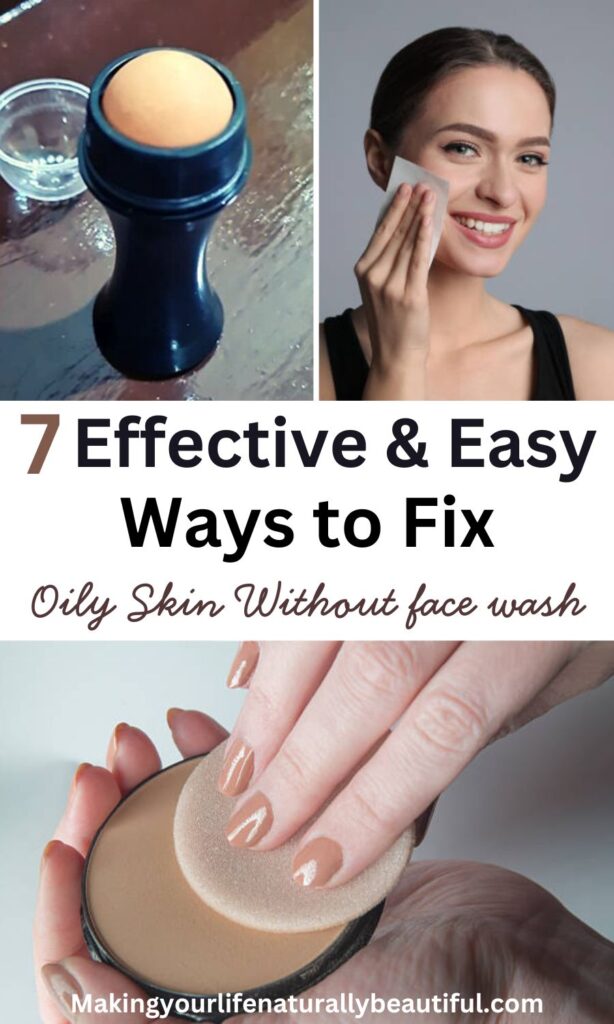 How to fix oily skin without water.