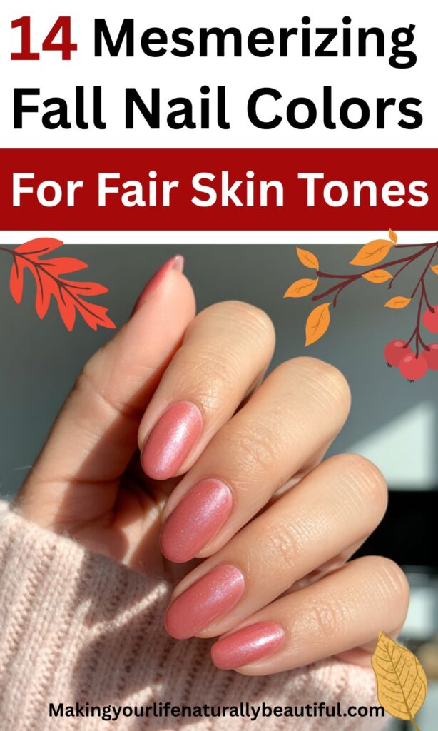 Fall nail colors for fair skin.